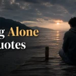 150+ Powerful Being Alone Quotes That Capture Solitude and Strength - 2026 being-alone-quotes
