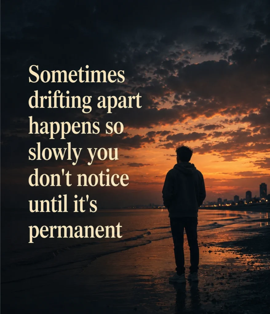 drift-apart-friendships-quotes